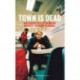 Town Is Dead