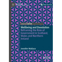 Wellbeing and Devolution: Reframing the Role of Government in Scotland, Wales and Northern Ireland