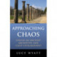 Approaching Chaos - Could an ancient archetype save C21st civilization?: Could an Ancient Archetype Save C21st Civilization?