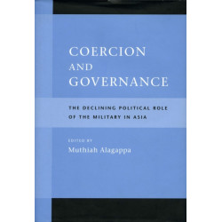 Coercion and Governance: The Declining Political Role of the Military in Asia