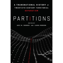 Partitions: A Transnational History of Twentieth-Century Territorial Separatism