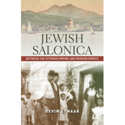 Jewish Salonica: Between the Ottoman Empire and Modern Greece