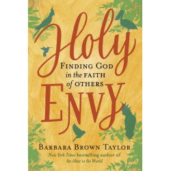 Holy Envy: Finding God in the faith of others