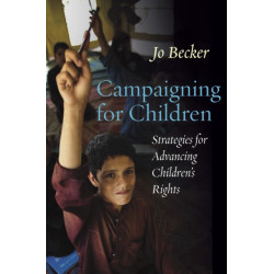 Campaigning for Children: Strategies for Advancing Children's Rights