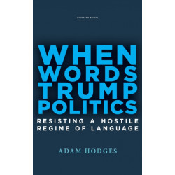 When Words Trump Politics: Resisting a Hostile Regime of Language