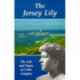 The Jersey Lily: Life and Times of Lillie Langtry