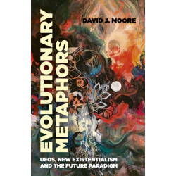 Evolutionary Metaphors: UFOs, New Existentialism and the Future Paradigm