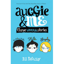 Auggie & Me: Three Wonder Stories: Three Wonder Stories: the Julian Chapter/ Pluto/ Shingaling: First Omnibus Edition