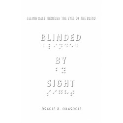 Blinded by Sight: Seeing Race Through the Eyes of the Blind