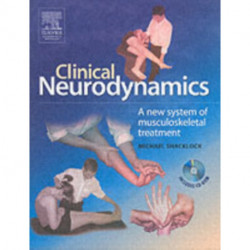 Clinical Neurodynamics: A New System of Neuromusculoskeletal Treatment