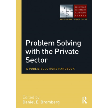 Problem Solving with the Private Sector: A Public Solutions Handbook