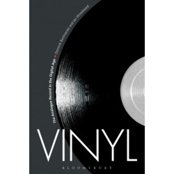 Vinyl: The Analogue Record in the Digital Age