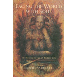 Facing the World With Soul: The Reimagination of Modern Life