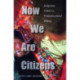 Now We Are Citizens: Indigenous Politics in Postmulticultural Bolivia