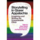 Storytelling in Queer Appalachia: Imagining and Writing the Unspeakable Other