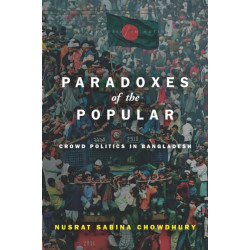 Paradoxes of the Popular: Crowd Politics in Bangladesh