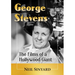 George Stevens: The Films of a Hollywood Giant