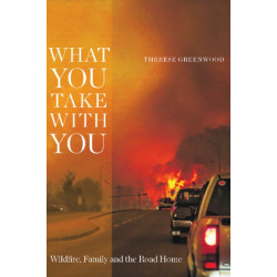 What You Take with You: Wildfire, Family and the Road Home