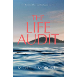 The Life Audit: A workbook for a healthier, happier you