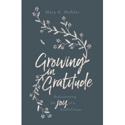 Growing in Gratitude: Rediscovering the Joy of a Thankful Heart
