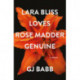 Lara Bliss Loves Rose Madder Genuine
