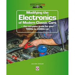 Modifying the Electronics of Modern Classic Cars: – the Complete Guide for Your 1990s to 2000s Car