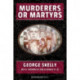 Murderers or Martyrs