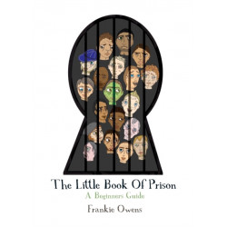The Little Book of Prison: A Beginners Guide