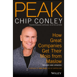 PEAK: How Great Companies Get Their Mojo from Maslow Revised and Updated