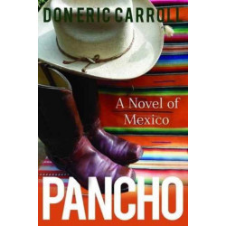 Pancho: A Novel of Mexico