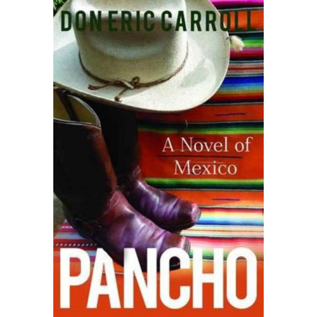 Pancho: A Novel of Mexico