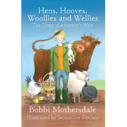 Hens, Hooves, Woollies and Wellies: The Diary of a Farmer's Wife