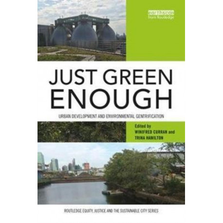 Just Green Enough: Urban Development and Environmental Gentrification