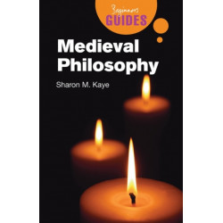 Medieval Philosophy: A Beginner's Guide