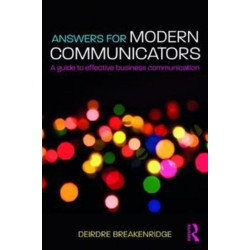 Answers for Modern Communicators: A Guide to Effective Business Communication