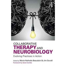 Collaborative Therapy and Neurobiology: Evolving Practices in Action