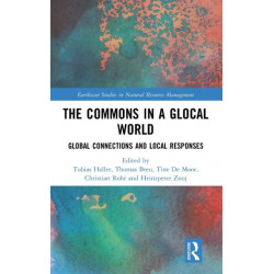 The Commons in a Glocal World: Global Connections and Local Responses