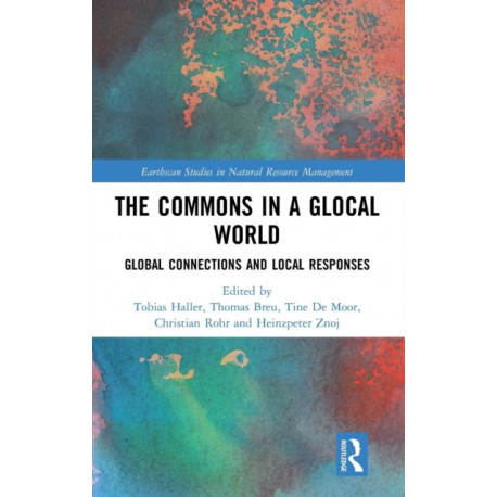 The Commons in a Glocal World: Global Connections and Local Responses