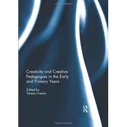 Creativity and Creative Pedagogies in the Early and Primary Years