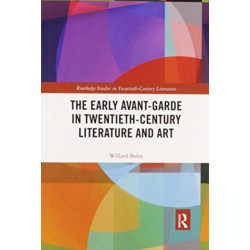 The Early Avant-Garde in Twentieth-Century Literature and Art