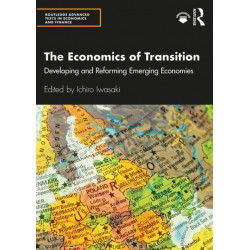 The Economics of Transition: Developing and Reforming Emerging Economies