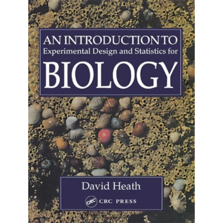 An Introduction To Experimental Design And Statistics For Biology
