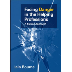 Facing Danger in the Helping Professions: A Skilled Approach