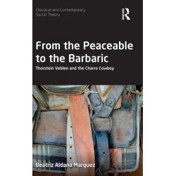From the Peaceable to the Barbaric: Thorstein Veblen and the Charro Cowboy