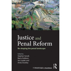 Justice and Penal Reform: Re-shaping the Penal Landscape