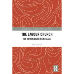 The Labour Church: The Movement & Its Message