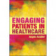 Engaging Patients in Healthcare