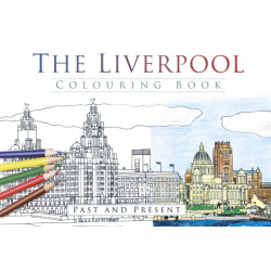The Liverpool Colouring Book: Past and Present