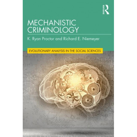 Mechanistic Criminology