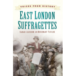 Voices from History: East London Suffragettes